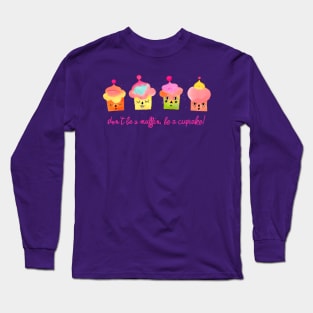 Be a cupcakes pink Long Sleeve T-Shirt